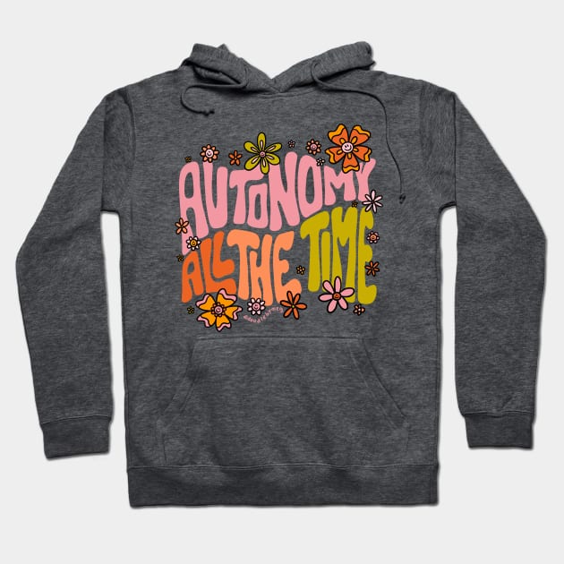 Autonomy All The Time Hoodie by Doodle by Meg